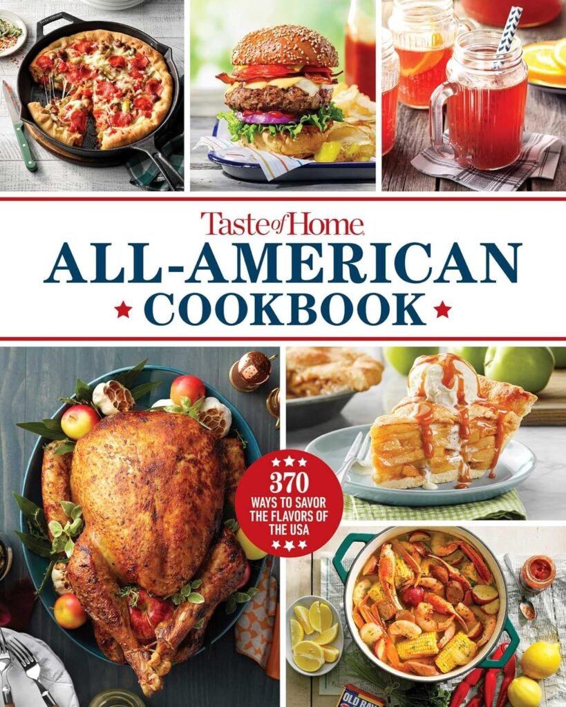 Taste of Home All-American Cookbook: 370 Ways to Savor the Flavors of the USA (Taste of Home Classics)     Hardcover – May 2, 2023