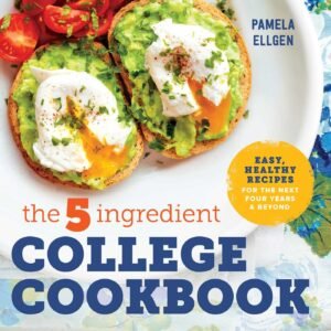 the 5 ingredient college cookbook recipes to survive the next four years paperback february 21 2017